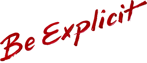 Be Explicit