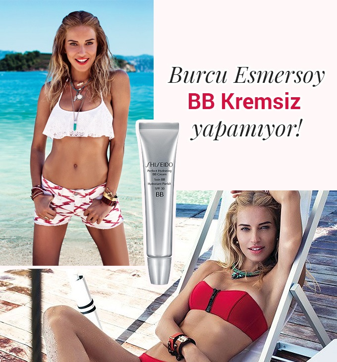 BURCU ESMERSOY’UN VAZGEÇİLMEZİ: SHISEIDO BB KREM